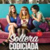 Soltera Codiciada (2018)
