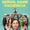 Señor, Dame Paciencia (2017)