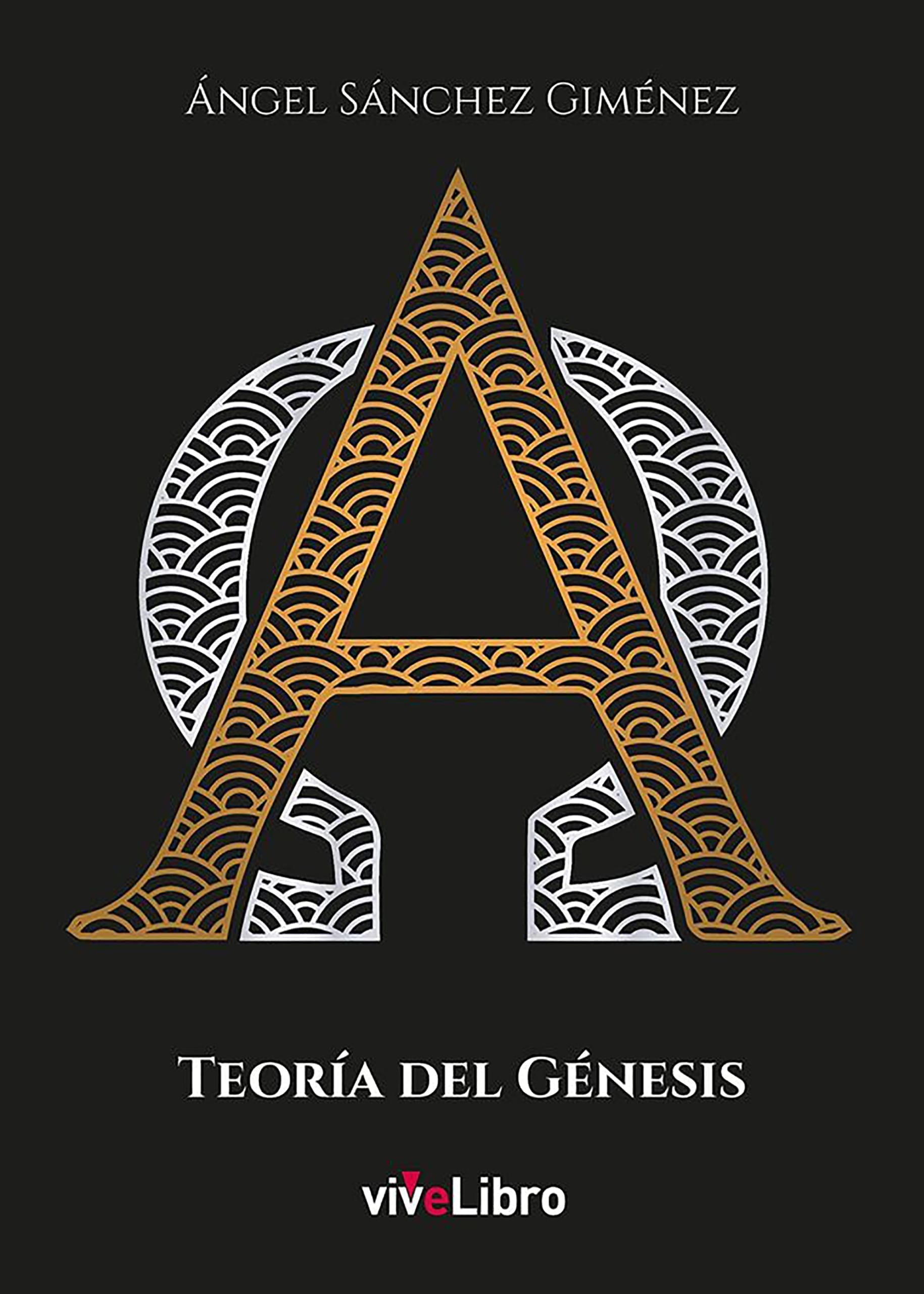 Teoría del Génesis, de Ángel Sánchez Giménez