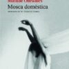 Mosca Doméstica, de Matilde Obradors