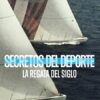 Secretos del deporte: La regata del siglo