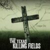 Escena del crimen: Los campos de la muerte de Texas