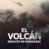 El Volcán: Rescate en Whakaari