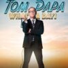 Tom Papa: What A Day!