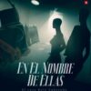 En el nombre de ellas Tv serie Netflix