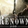 A Twisted Path to Renown